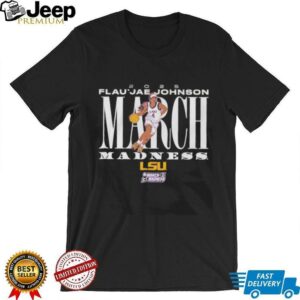 Flaujae Johnson March Madness LSU basketball shirt2