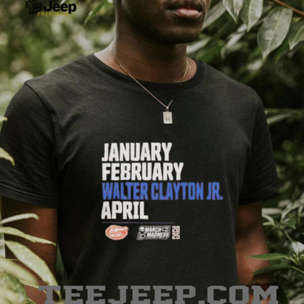 Florida Gators January February Walter Clayton Jr april 2025 shirt