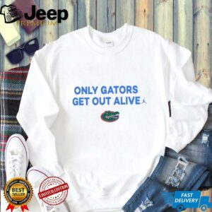 Florida Gators Only Gators Get Out Alive T shirts