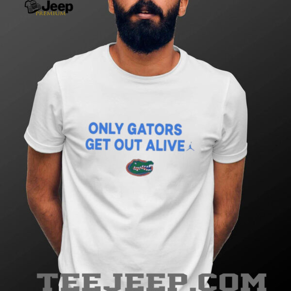 Florida Gators Only Gators Get Out Alive T shirts