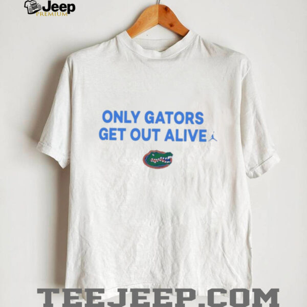 Florida Gators Only Gators Get Out Alive T shirts