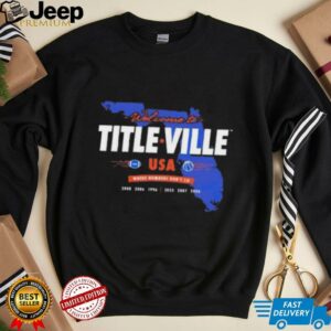 Florida Gators Welcome to Titleville Usa Where Numbers Dont Lie T Shirt1