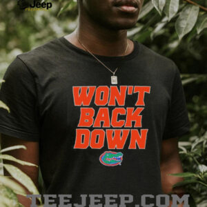 Florida Gators Won’t Back Down shirt