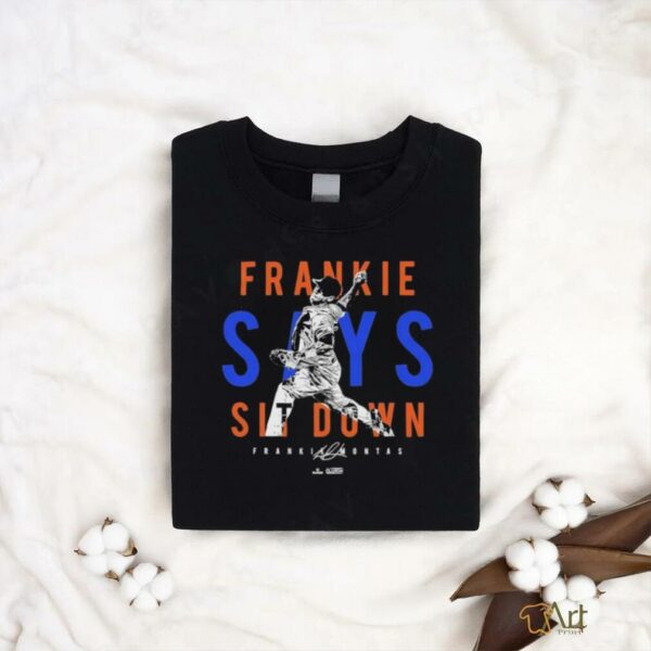 Frankie Montas Frankie Says Sit Down New York MLBPA T shirts