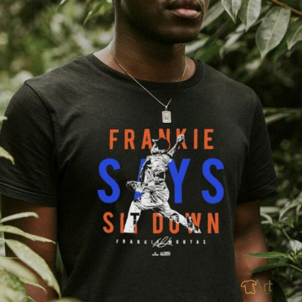 Frankie Montas Frankie Says Sit Down New York MLBPA T shirts