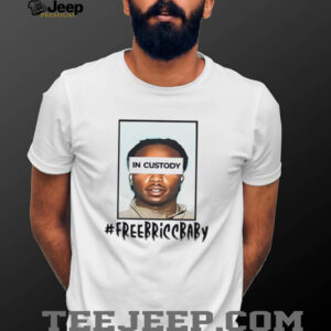 Free Bricc Baby In Custody shirt