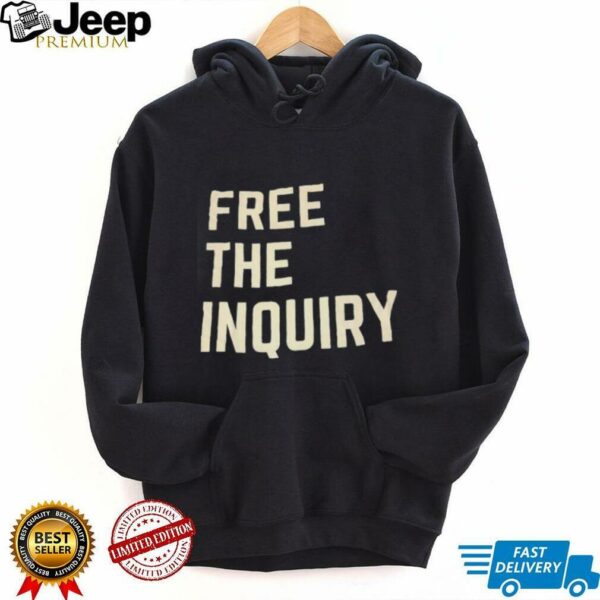 Free the inquiry shirt