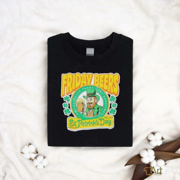 Friday Beers delightfully tacky yet unrefined St. Patrick’s day shirt