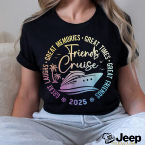 Friends Cruise 2025 Vacation Trip Cruising Friends Matching T Shirt