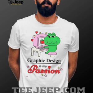 Frog graphic design is my passion shirt1