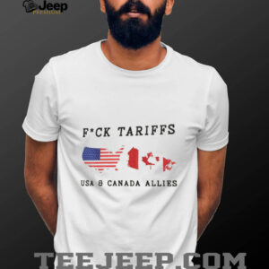 Fuck tariffs USA and Canada allies shirt