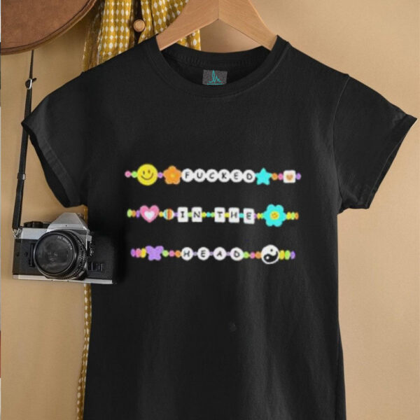 Fucked in the head shirt
