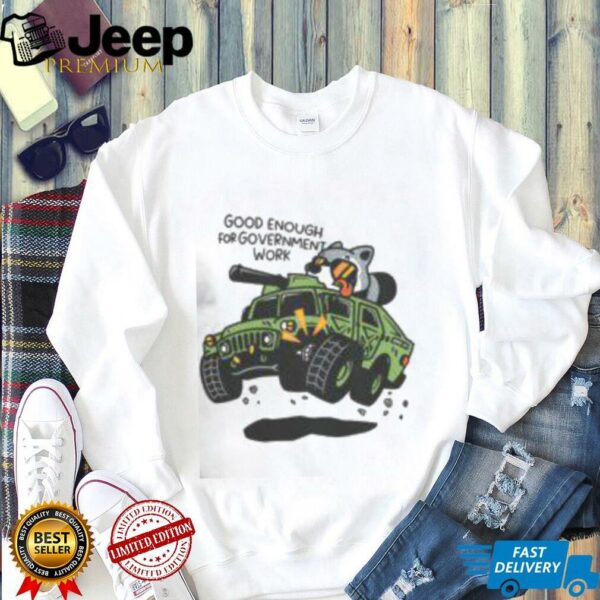 Funny MandatoryFunday Good Enough For Government Work T Shirt