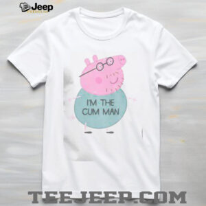 Funny Peppa Pig Dad Im The Cum Man T Shirt3
