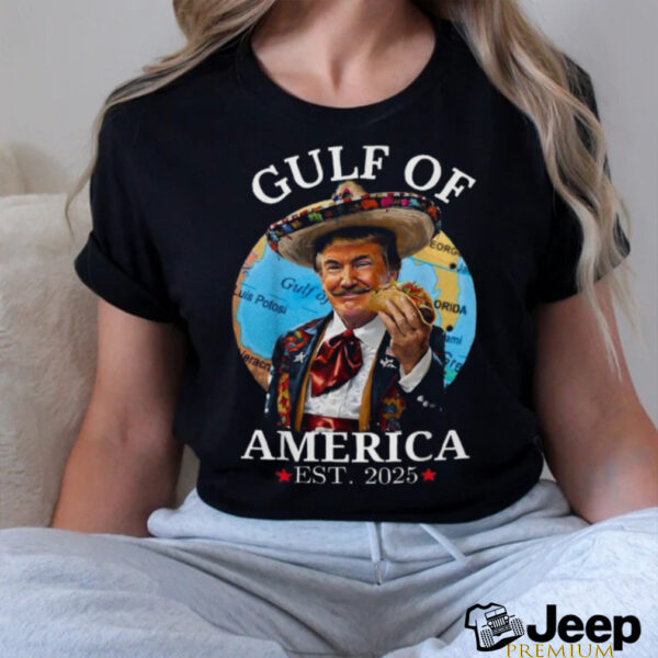 Funny Trump Gulf Of Us America Tacos 2025 T Shirt