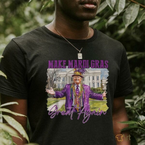 Funny Trump Make Mardi Gras Great Again Trump Mardi Gras T Shirt