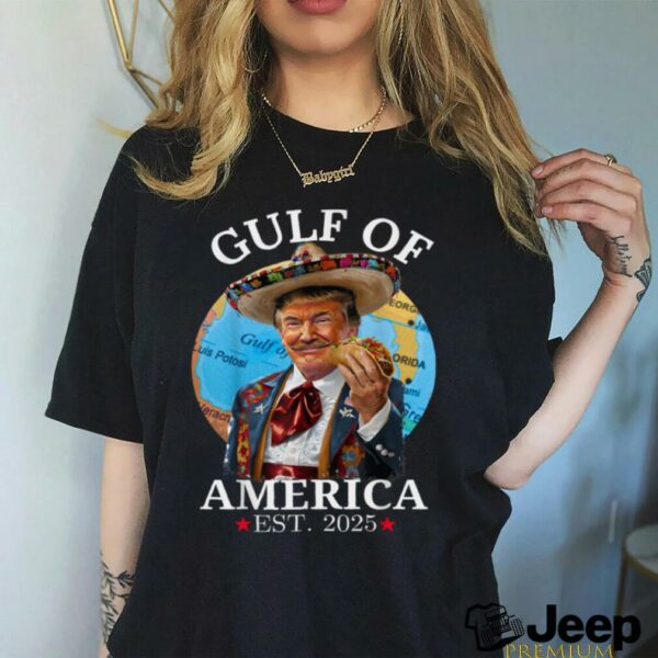 Funny Trump Shirt Gulf Of Us America Est 2025 T Shirt