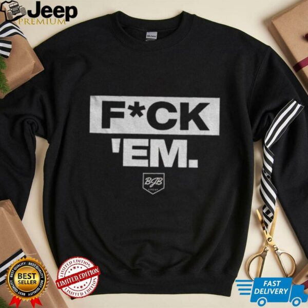 Funny fuck ’em Jarren Duran quote group shirt