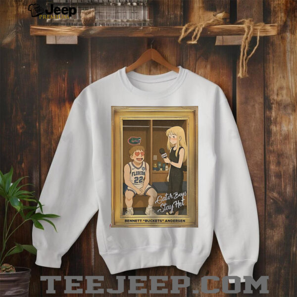Gator boys stay hot bennett buckets Andersen and Talia Baia shirt