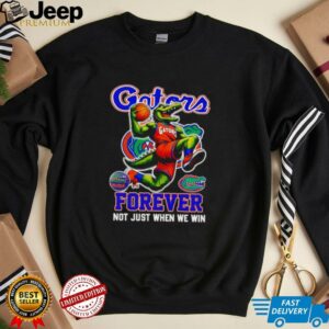 Gators forever not just when we win mascot shirt1