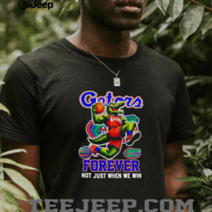 Gators forever not just when we win mascot shirt5