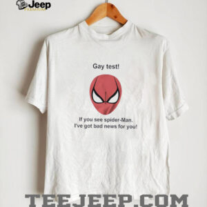 Gay test if you see Spider Man shirt