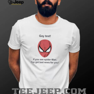 Gay test if you see Spider Man shirt