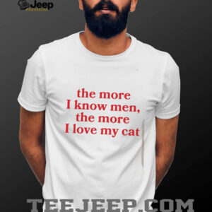 Girlgang The More I Know Men The More I Love My Cat shirt2