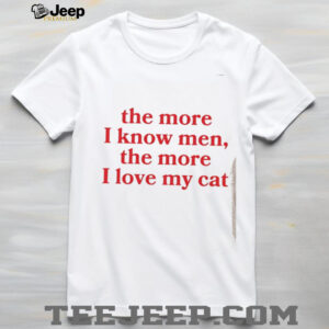 Girlgang The More I Know Men The More I Love My Cat shirt4