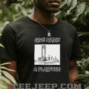 Give Nazis a platform shirt3