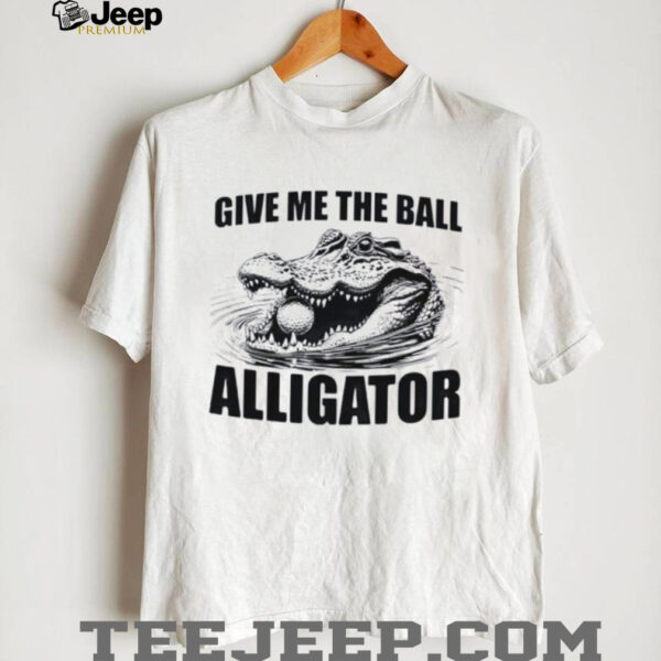 Give me the ball alligator shirt
