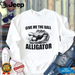 Give me the ball alligator shirt1