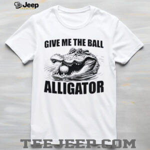 Give me the ball alligator shirt4