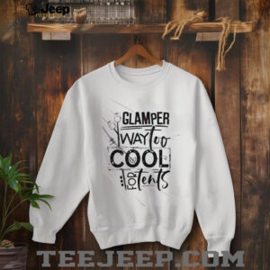 Glamper Way Too Cool For Tents shirt3