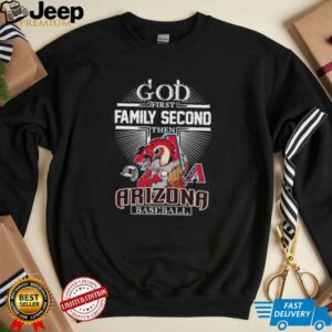God first family second then Arizona Diamondbacks baseball shirt1
