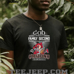 God first family second then Arizona Diamondbacks baseball shirt5