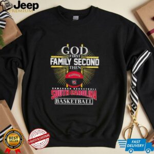 God first family second then Gamecocks South Carolina basketball shirt4