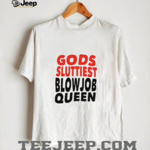 Gods Fluttiest Blowjob Queen shirt