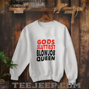 Gods Fluttiest Blowjob Queen shirt3