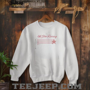 Good All Star Racing Hendrick Motorsports T Shirt