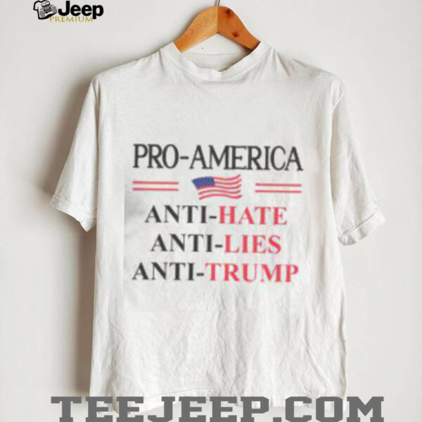 Good Pro America Anti Trump Hate Lies Resist Sign Anti Trump Flag T Shirt