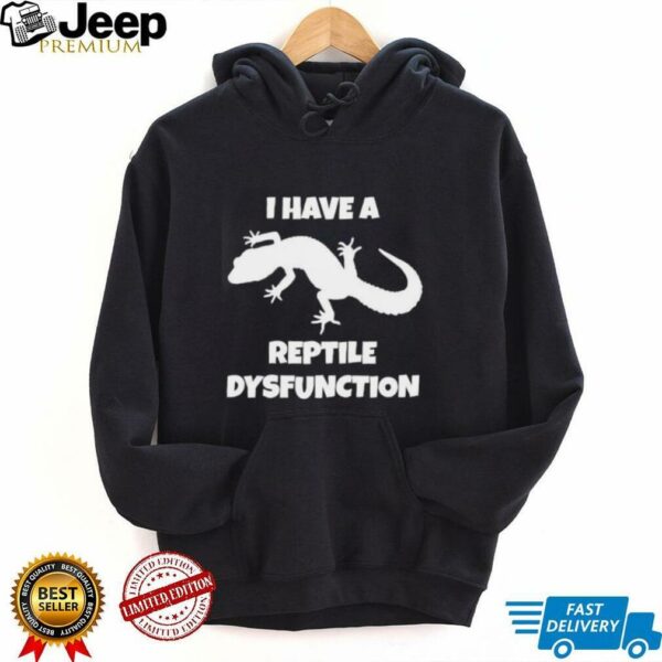 I Have A Reptile Dysfunction Gecko Silhouette shirt