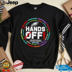 Hands off Philadelphia Eagles stand with the people shirt