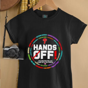 Hands off Philadelphia Phillies stand with the people shirt