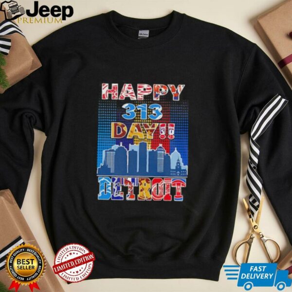 Happy 313 day Detroit city skyline shirt