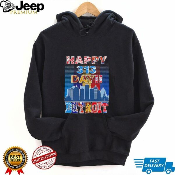 Happy 313 day Detroit city skyline shirt
