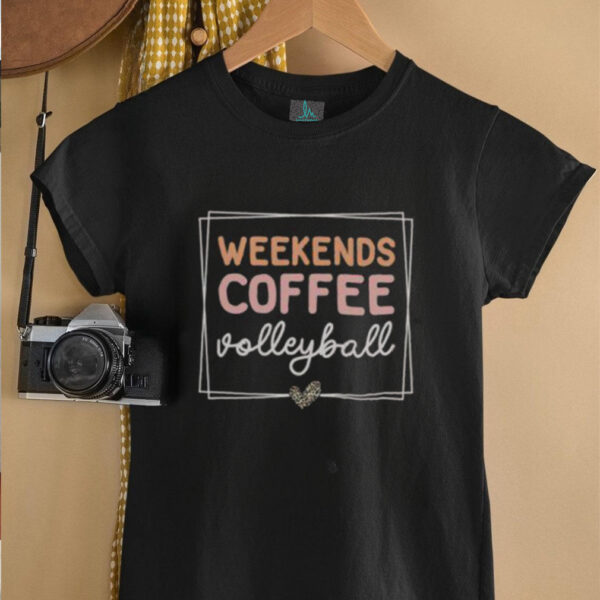 Happy Weekends Coffee Volleyball Cute Retro Mom Life Sayings T Shirt
