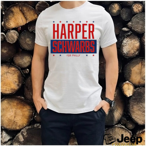 Harper Schwarbs for Philly Philadelphia Phillies shirt