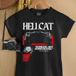 Hellcat Domestic Not Domesticated car shirt0