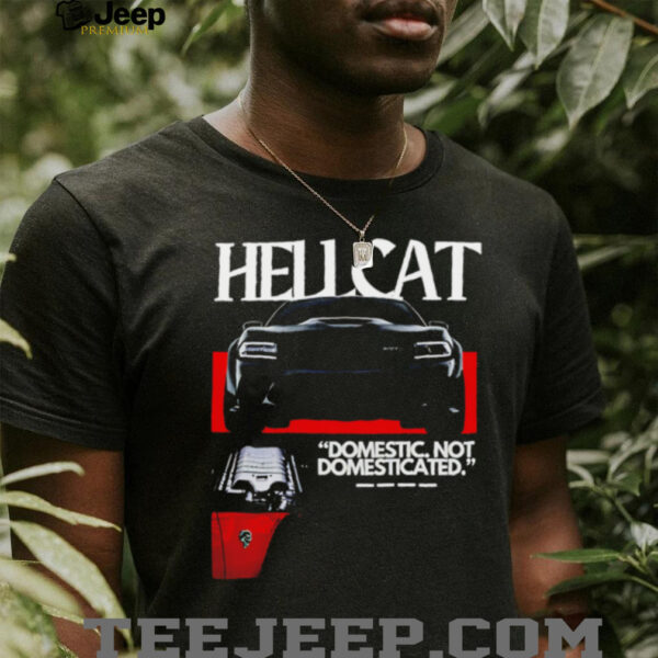 Hellcat Domestic Not Domesticated car shirt